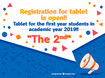 Registration for tablet is open!! Tablet
for the first year students in academic
year 2019!!  